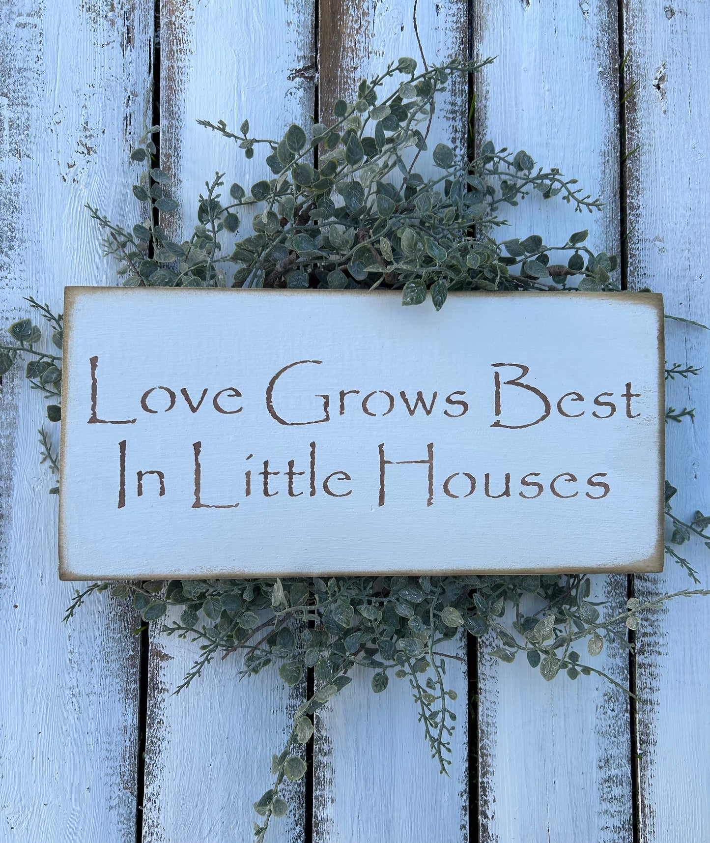 White Love Grows Best Sign